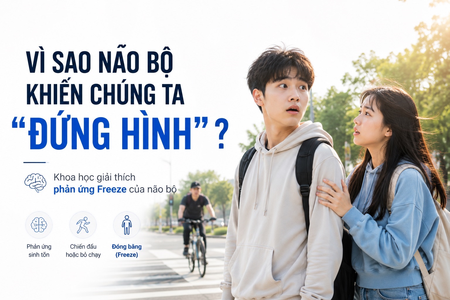Vì sao chúng ta đứng im khi gặp nguy hiểm