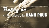 Tâm sự: Buông Bỏ Cũng Là Hạnh Phúc